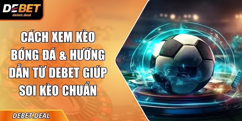 Cách xem kèo bóng đá